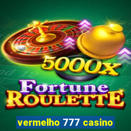 vermelho 777 casino